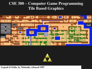 CSE 380 – Computer Game Programming Tile Based Graphics