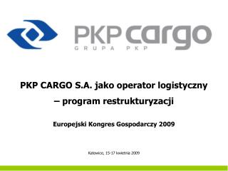 PKP CARGO S.A. jako operator logistyczny – program restrukturyzacji