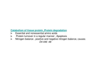 Catabolism of tissue protein ,Protein degradation ط      Essential and nonessential amino acids