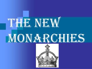 The new monarchies