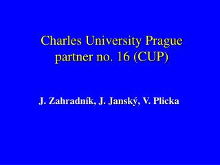 Charles University Prague partner no. 16 (CUP)