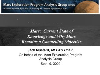 Mars: Current State of Knowledge and Why Mars Remains a Compelling Objective