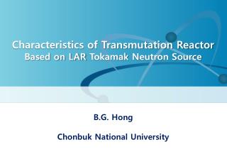 Characteristics of Transmutation Reactor Based on LAR Tokamak Neutron Source