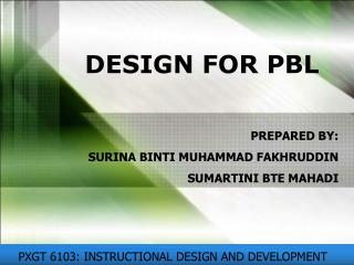 DESIGN FOR PBL