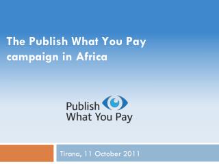 The Publish What You Pay campaign in Africa