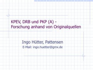 KPEV, DRB und PKP (A) - Forschung anhand von Originalquellen