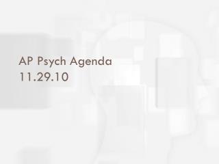 AP Psych Agenda 11.29.10