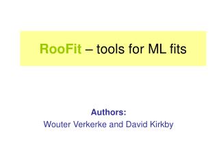 RooFit – tools for ML fits