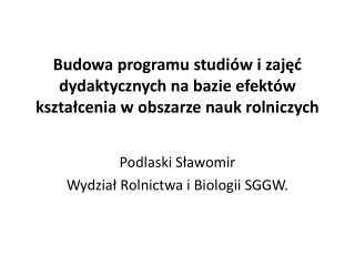 Podlaski Sławomir Wydział Rolnictwa i Biologii SGGW.