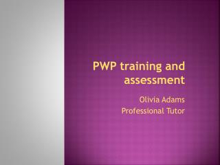 PWP training and assessment