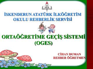 İSKENDERUN ATATÜRK İLKÖĞRETİM OKULU REHBERLİK SERVİSİ