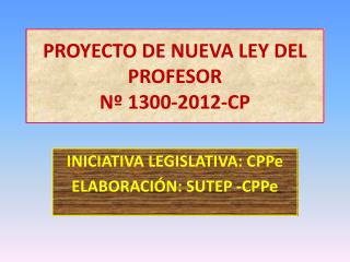 PROYECTO DE NUEVA LEY DEL PROFESOR Nº 1300-2012-CP