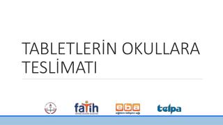 TABLETLERİN OKULLARA TESLİMATI