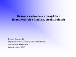 Ochrona środowiska w projektach finansowanych z funduszy strukturalnych