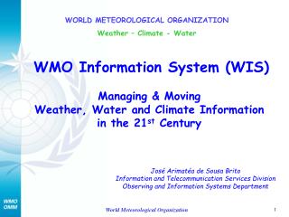 WORLD METEOROLOGICAL ORGANIZATION Weather – Climate - Water