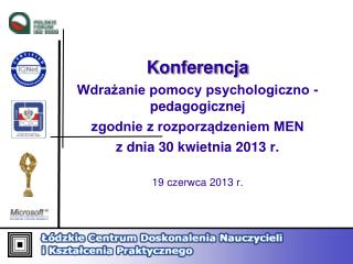 Konferencja Wdrażanie pomocy psychologiczno - pedagogicznej zgodnie z rozporządzeniem MEN