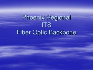 Phoenix Regional ITS Fiber Optic Backbone