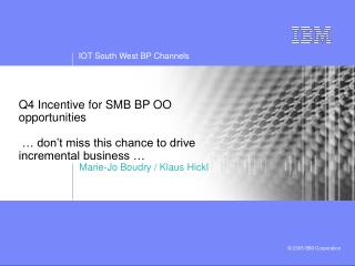 Q4 Incentive for SMB BP OO opportunities … don’t miss this chance to drive incremental business …