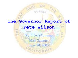 The Governor Report of Pete Wilson
