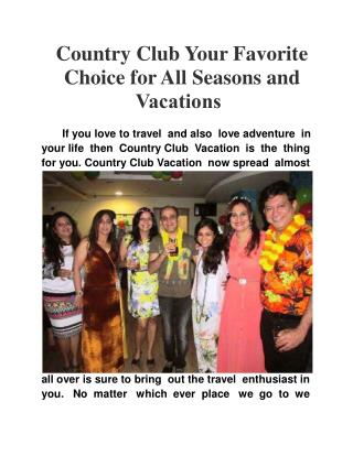 Country Club your favorite choice for all seasons and vacati