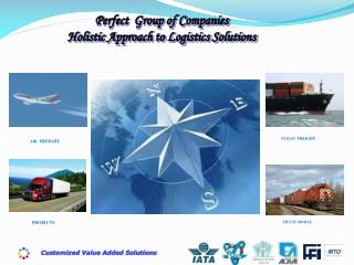 Perfect Group of Companies Holistic Approach to Logistics Solutions