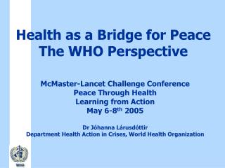 Health as a Bridge for Peace The WHO Perspective