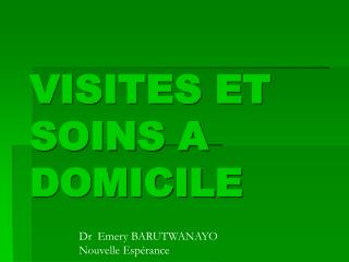 VISITES ET SOINS A DOMICILE