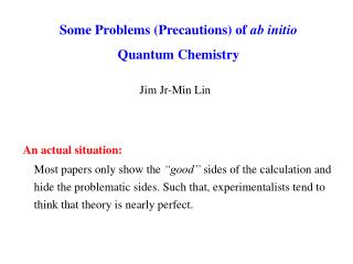Some Problems (Precautions) of ab initio Quantum Chemistry