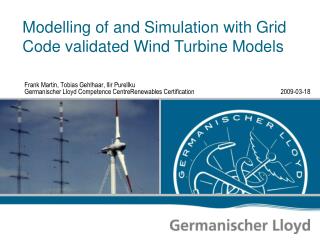 Modelling of and Simulation with Grid Code validated Wind Turbine Models