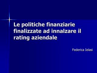 Le politiche finanziarie finalizzate ad innalzare il rating aziendale