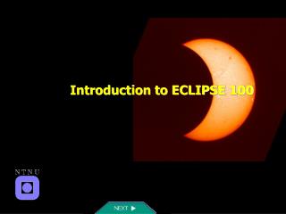 Introduction to ECLIPSE 100