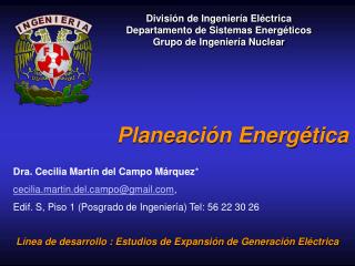 División de Ingeniería Eléctrica Departamento de Sistemas Energéticos Grupo de Ingeniería Nuclear