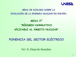 MESA DE DIÁLOGO SOBRE LA EVOLUCIÓN DE LA ENERGÍA NUCLEAR EN ESPAÑA