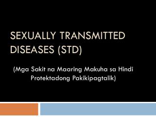 SEXUALLY TRANSMITTED DISEASES (STD)