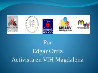 Por Edgar Ortiz Activista en VIH Magdalena