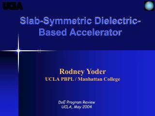 Slab-Symmetric Dielectric-Based Accelerator