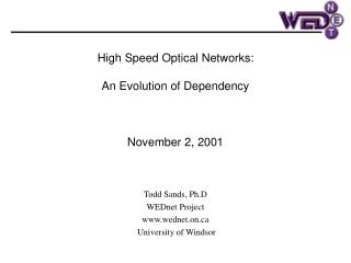 High Speed Optical Networks: An Evolution of Dependency November 2, 2001