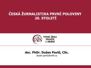 ČESKÁ ŽURNALISTIKA PRVNÍ POLOVINY 20. STOLETÍ