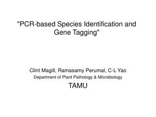 &quot;PCR-based Species Identification and Gene Tagging&quot;