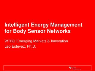 Intelligent Energy Management for Body Sensor Networks