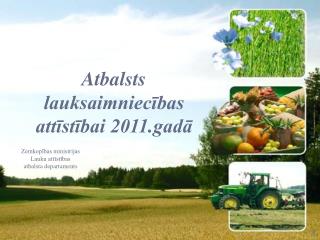 Atbalsts lauksaimniecības attīstībai 2011.gadā