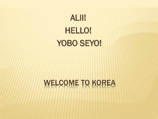 Welcome to korea