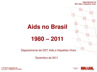 Aids no Brasil 1980 – 2011