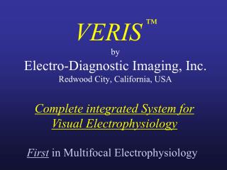 VERIS ™ by Electro-Diagnostic Imaging, Inc. Redwood City, California, USA