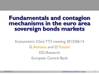 Econometric Clinic TT3 meeting 2012/06/14 G. Amisano and O. Tristani DG-Research