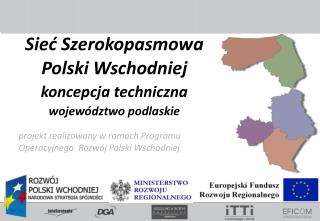 projekt realizowany w ramach Programu Operacyjnego Rozwój Polski Wschodniej