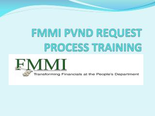 FMMI PVND REQUEST PROCESS TRAINING