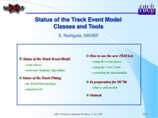 Status of the Track Event Model Classes and Tools E. Rodrigues, NIKHEF