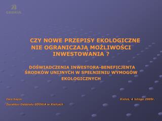 CZY NOWE PRZEPISY EKOLOGICZNE NIE OGRANICZAJĄ MOŻLIWOŚCI INWESTOWANIA ?