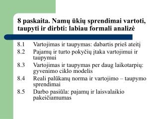 8 paskaita. Namų ūkių sprendimai vartoti, taupyti ir dirbti: labiau formali analizė